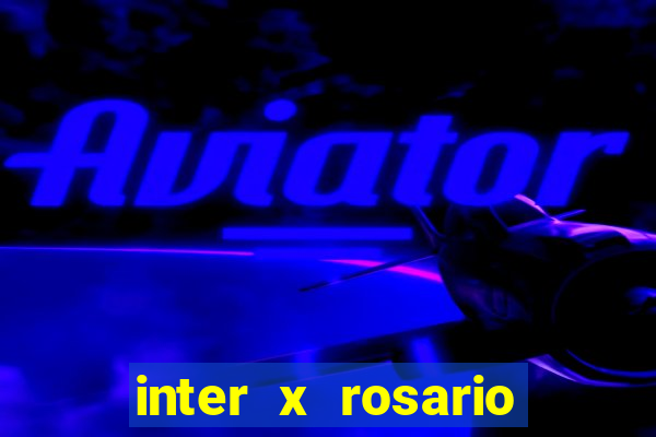 inter x rosario central onde assistir