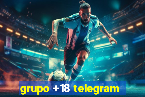 grupo +18 telegram