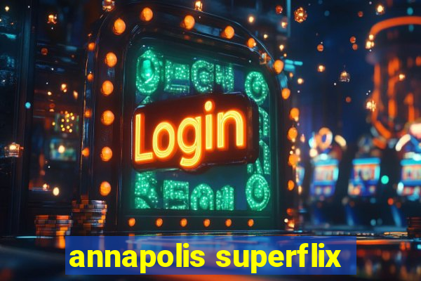 annapolis superflix