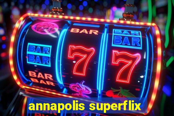 annapolis superflix