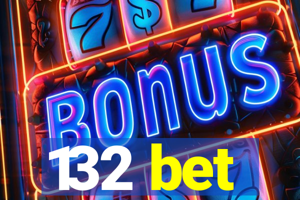 132 bet