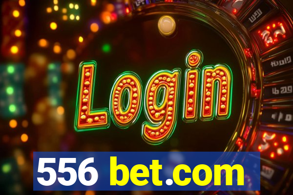 556 bet.com