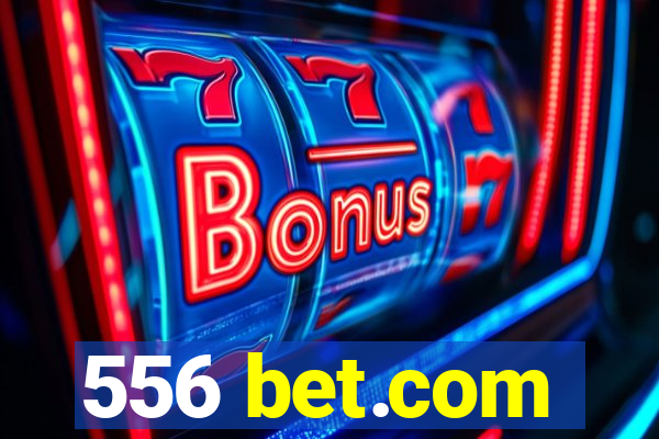 556 bet.com