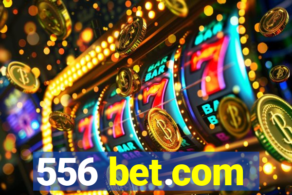 556 bet.com