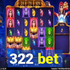 322 bet