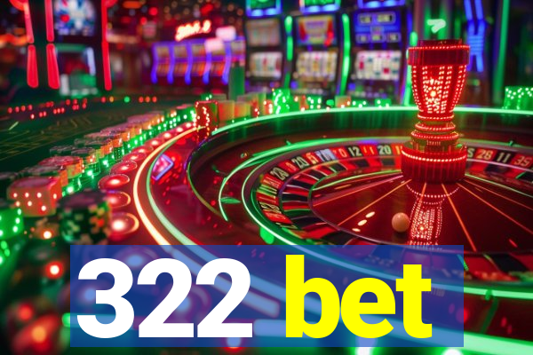 322 bet