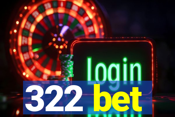 322 bet