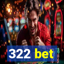 322 bet