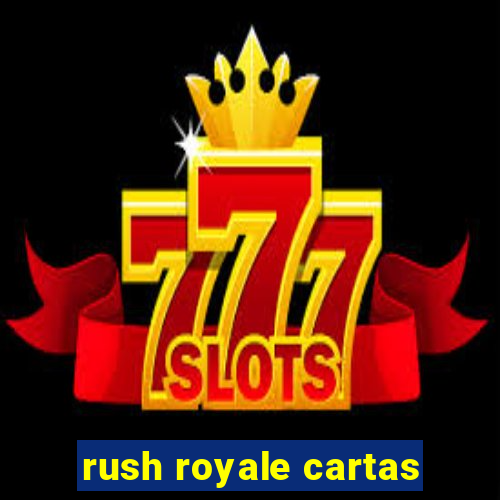 rush royale cartas