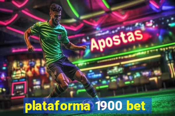 plataforma 1900 bet