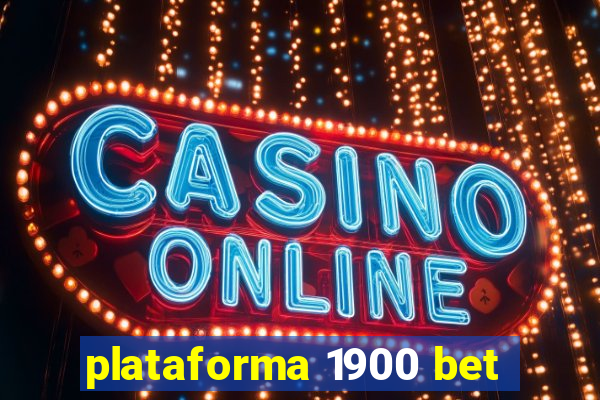 plataforma 1900 bet