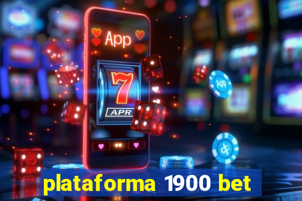 plataforma 1900 bet