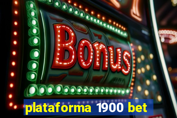 plataforma 1900 bet