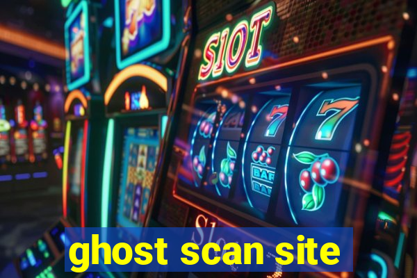 ghost scan site