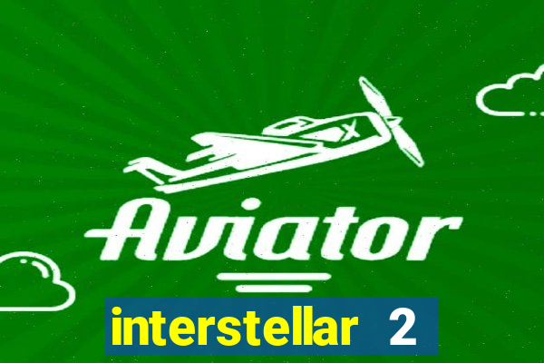 interstellar 2 operation terra 2040