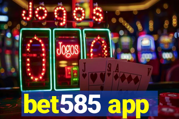 bet585 app