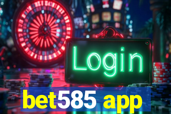 bet585 app