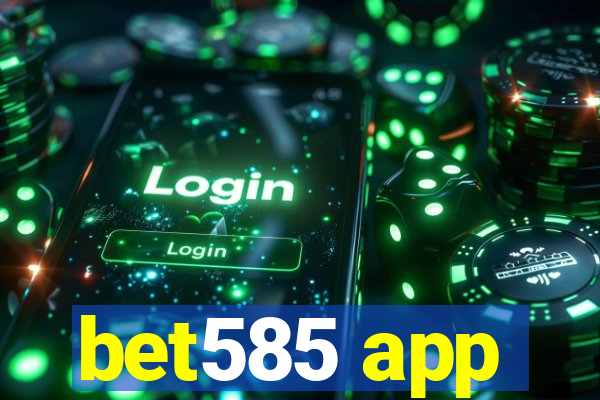 bet585 app