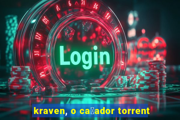 kraven, o ca莽ador torrent