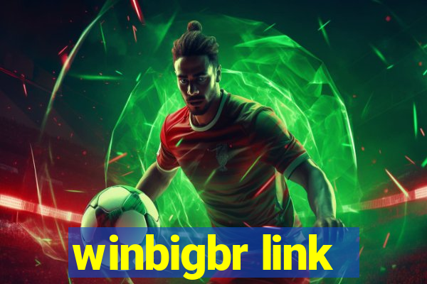 winbigbr link