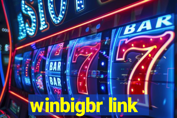 winbigbr link