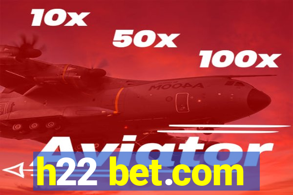 h22 bet.com