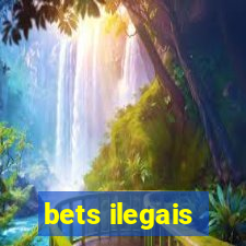 bets ilegais