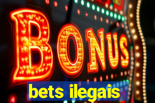 bets ilegais