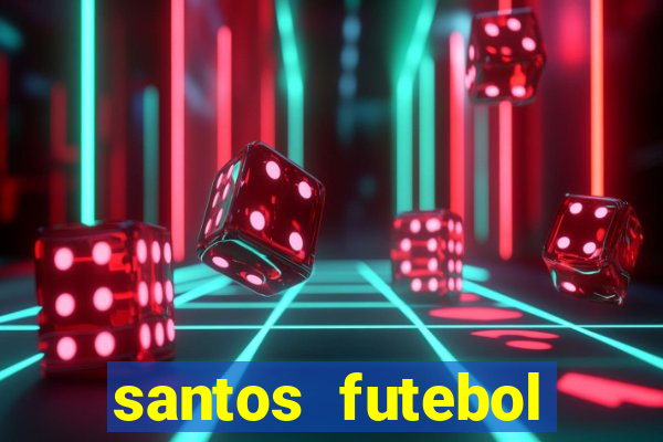 santos futebol clube peneiras