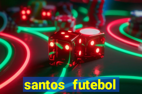 santos futebol clube peneiras