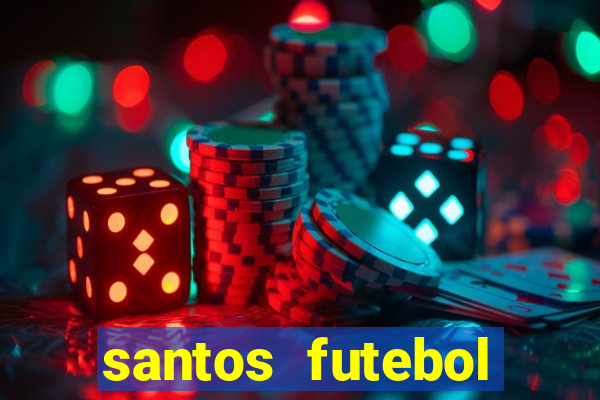 santos futebol clube peneiras