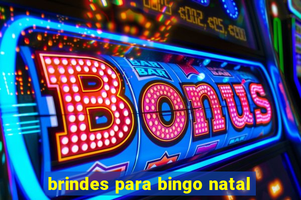 brindes para bingo natal