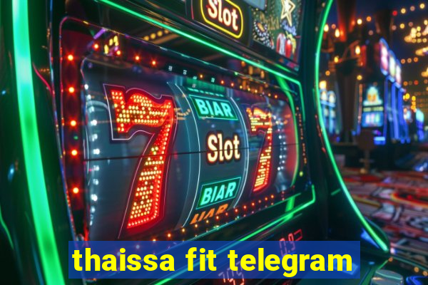 thaissa fit telegram