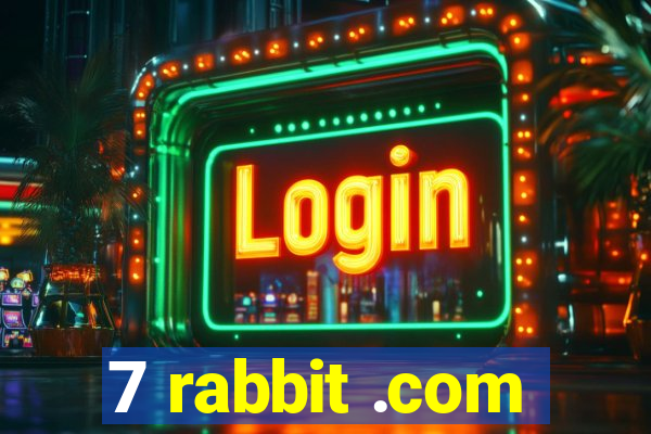 7 rabbit .com