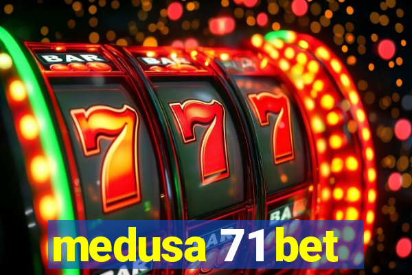 medusa 71 bet