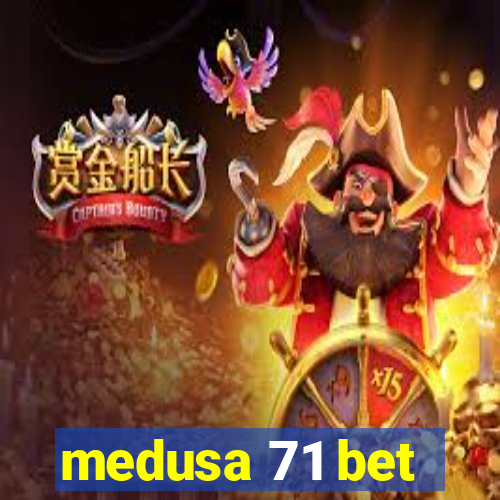 medusa 71 bet