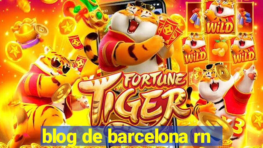 blog de barcelona rn