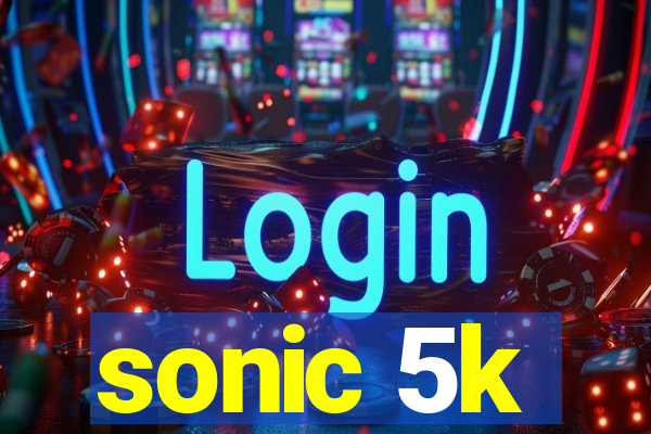 sonic 5k