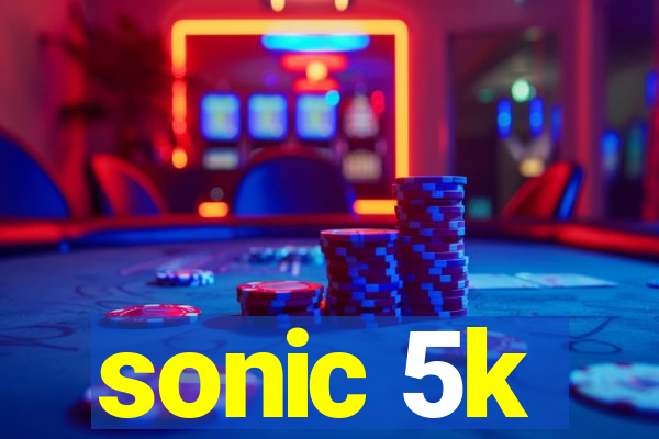 sonic 5k