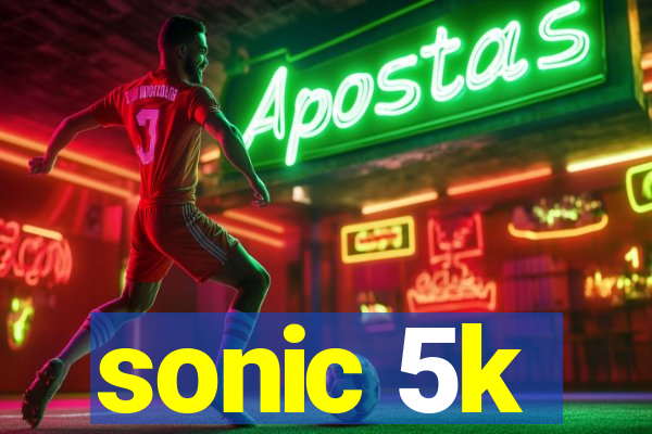 sonic 5k