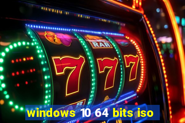 windows 10 64 bits iso