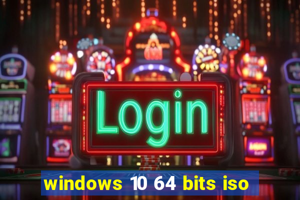 windows 10 64 bits iso