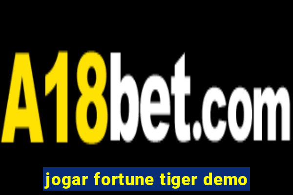 jogar fortune tiger demo