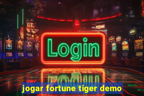 jogar fortune tiger demo