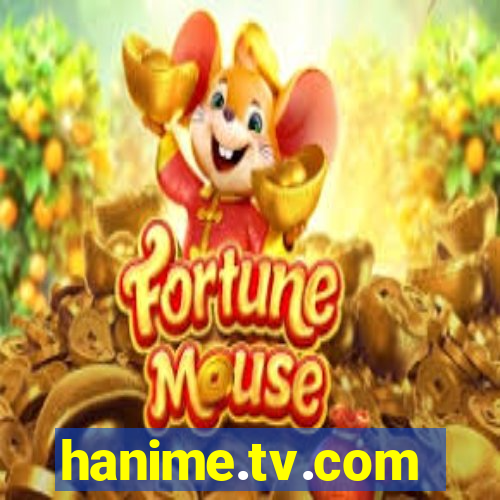 hanime.tv.com