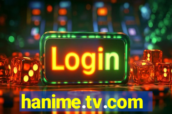 hanime.tv.com