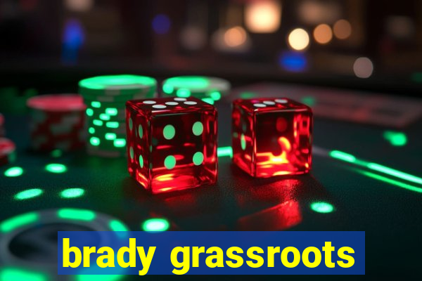 brady grassroots