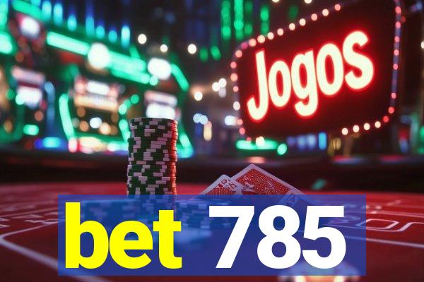 bet 785