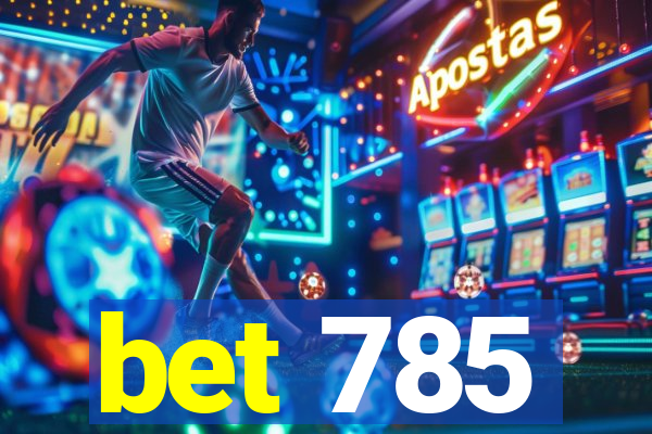 bet 785