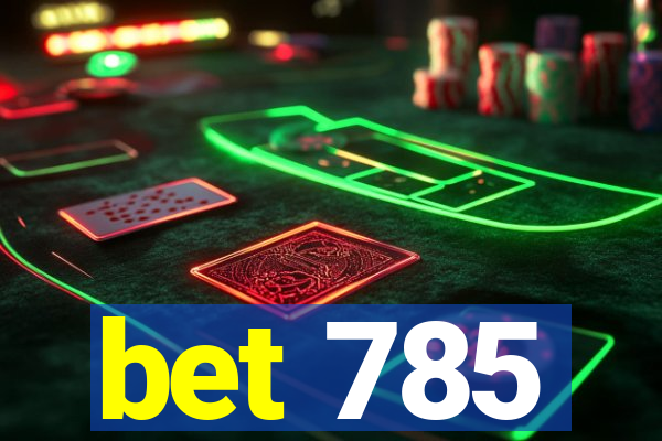 bet 785